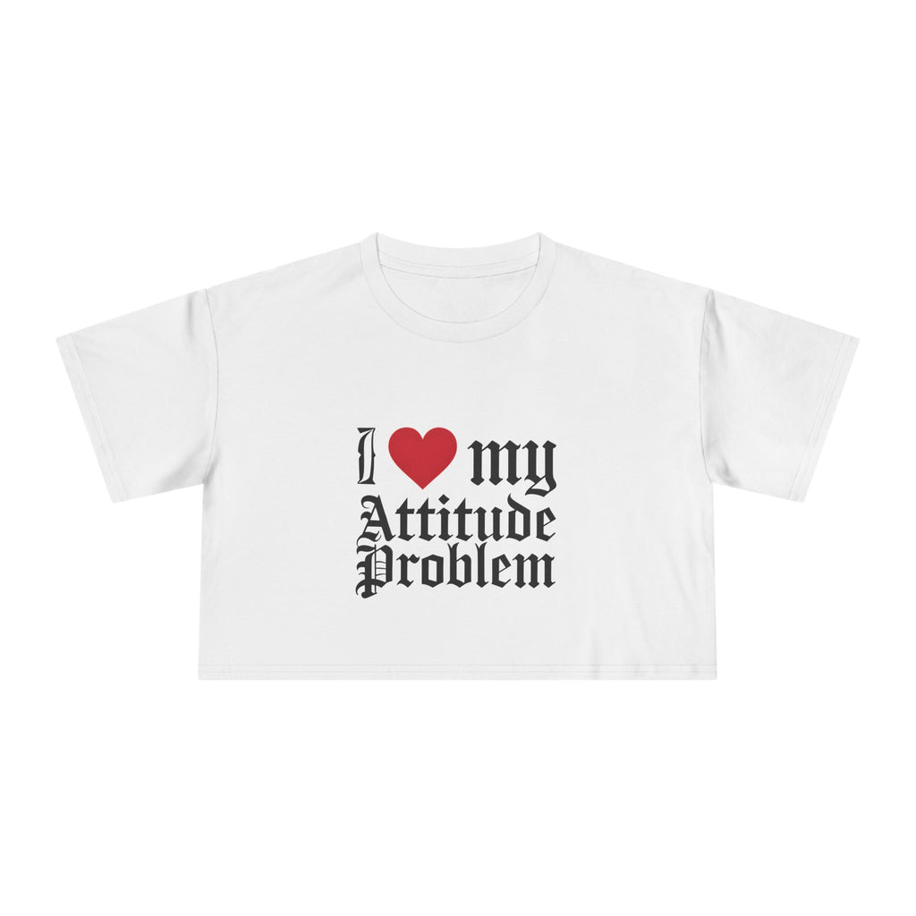 I ❤️ My Attitude Problem - Women's Crop Tee