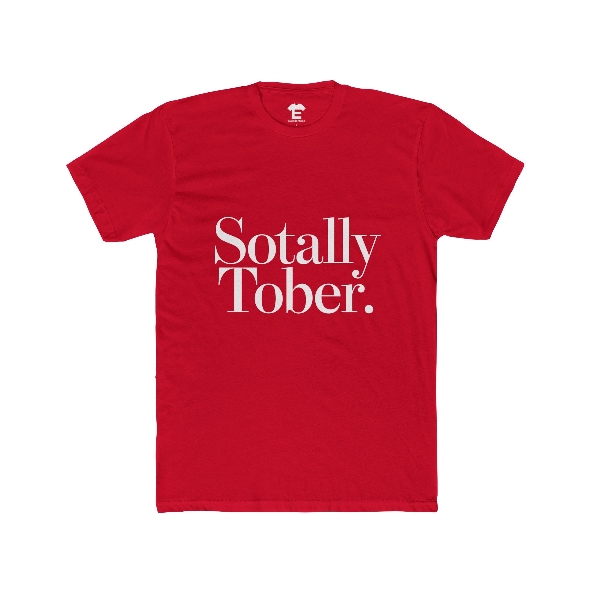Sotally Tober - Unisex Cotton Crew Tee
