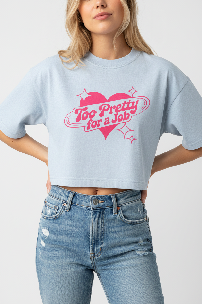 Editorial shot of Too Pretty for a Job cropped tee on white background