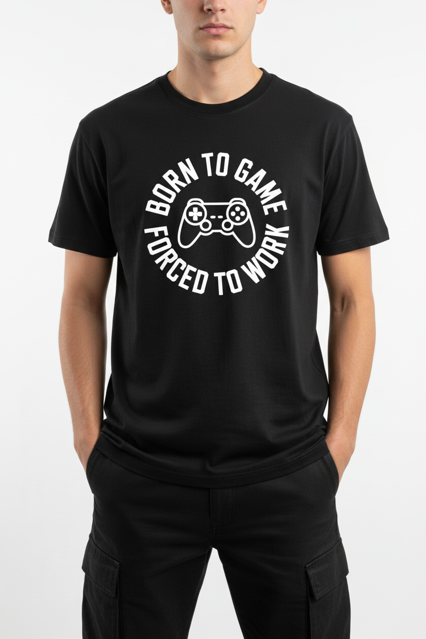 Editorial shot of Born to Game Forced to Work tee on white background